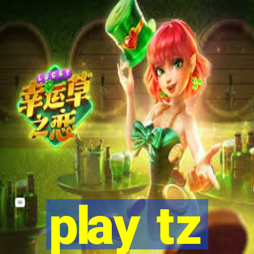 play tz